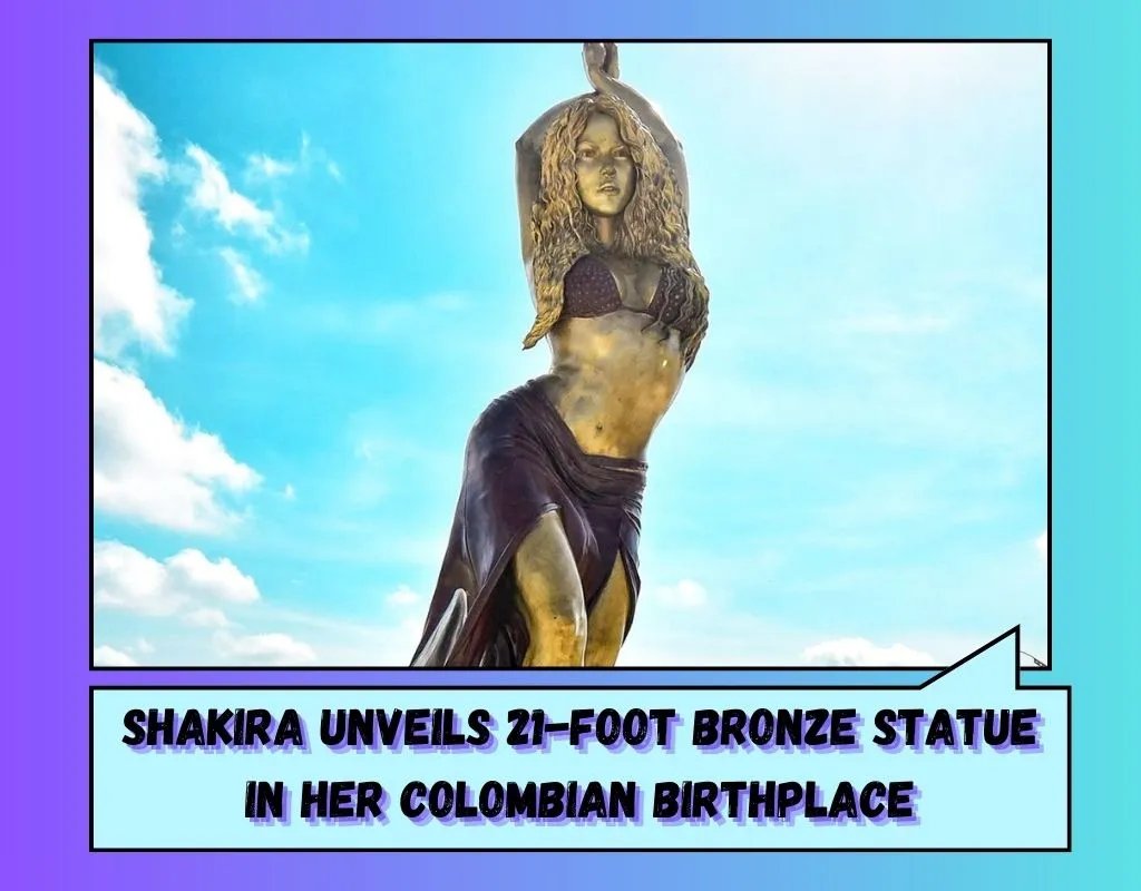 Shakira Unveils 21-Foot Bronze Statue in Her Colombian Birthplace