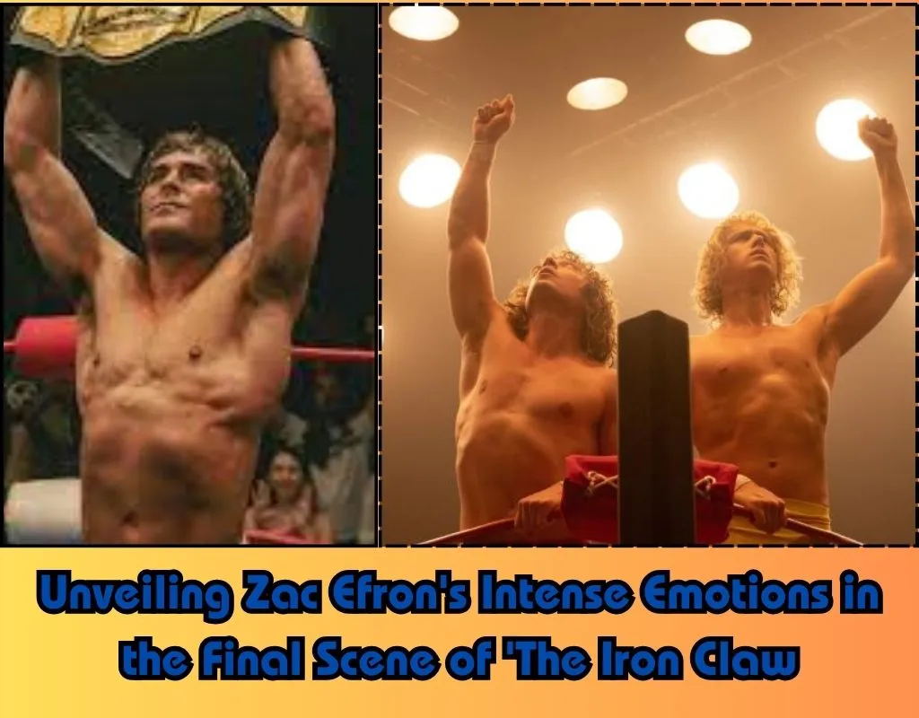 Unveiling Zac Efron's Intense Emotions in the Final Scene of 'The Iron Claw