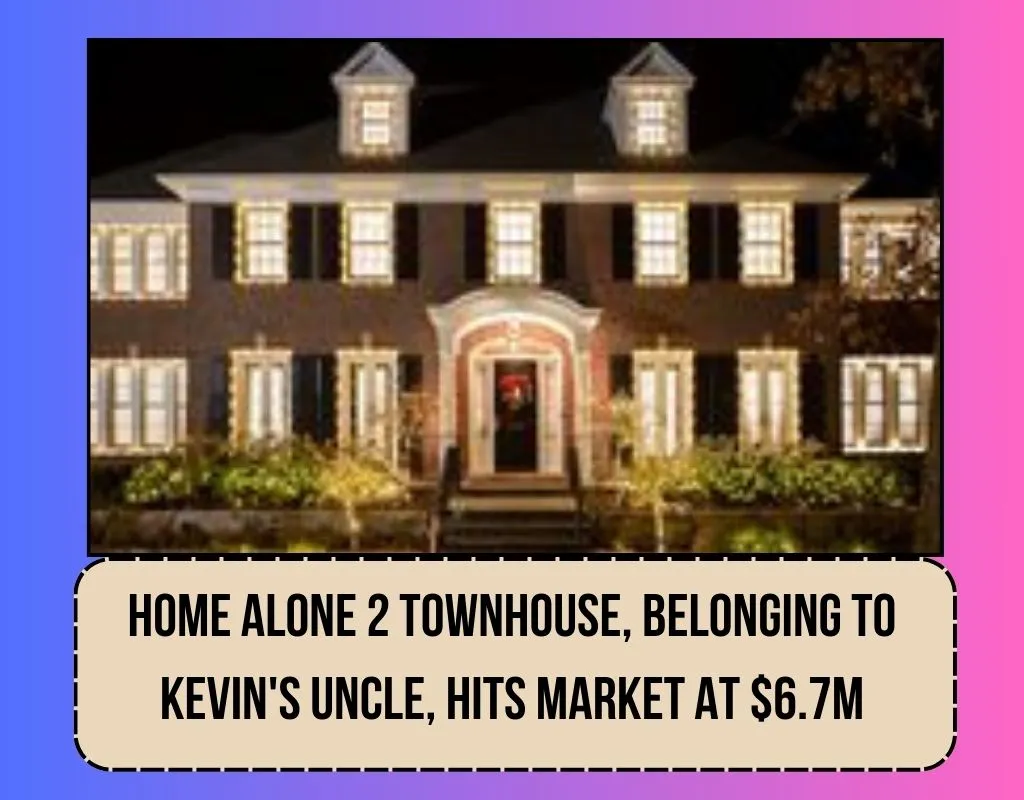 Home Alone 2 Townhouse, Belonging to Kevin's Uncle, Hits Market at $6.7M